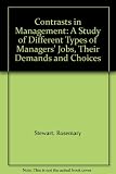 Contrasts in management : a study of different types of managers' jobs : their demands and choices