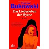 Das Liebesleben der Hy�ne: Romanvon "Charles Bukowski"