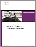 Securing Cisco IP Telephony Networks (Networking Technology