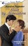 Guilt By Association (Silhouette Intimate Moments)