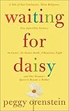Waiting for Daisy: A Tale of Two Continents, Three Religions, Five Infertility Doctors, an Oscar, an Atomic Bomb, a Rom