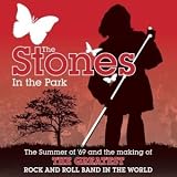 The Stones in the park : 33 days that made the greatest rock and roll band