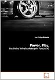 Power. Play.: Das Online Video Marketing der Porsche AG 41Nxr40EBXL. SL160 Power. Play.: Das Online Video Marketing der Porsche AG