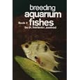 Breeding Aquarium Fishes, Book 4 (Breeding Aquarium Fishes) by Herbert R. Axelrod