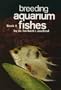 Breeding Aquarium Fishes, Book 4 (Bk. 4)