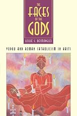 Faces of the Gods: Vodou and Roman Catholicism in Haiti