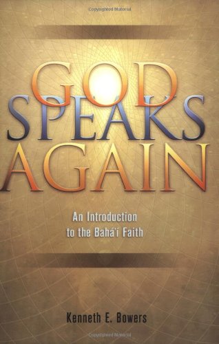 God Speaks Again: An Introduction to the Baha'i Faith