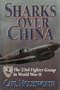 Sharks over China: The 23rd Fighter Group in World War II