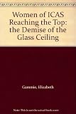 Women of ICAS reaching the top : the demise of the glass ceiling