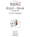 Book2 English - Slovak For Beginners: A Book In 2 Languages