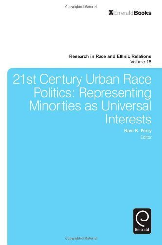 21st Century Urban Race Politics: Representing Minorities as Universal Interests (Research in Race and Ethnic Relations) by Ravi K Perry (2013) Hardcover