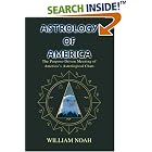 Click here to buy Astrology of America: The Purpose-Driven Meaning of America's... by  William Noah.