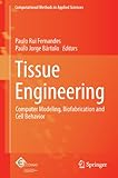 Tissue engineering : computer modeling, biofabrication and cell behavior