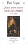 Quand notre monde est devenu chr�tien (312-394)