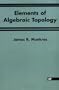 Elements Of Algebraic Topology