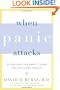 When Panic Attacks: The New, Drug-Free Anxiety Therapy That Can Change Your Life