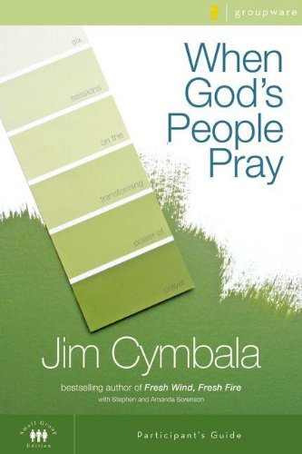When God's People Pray Participant's Guide with DVD: Six Sessions on the Transforming Power of Prayer, by Jim Cymbala