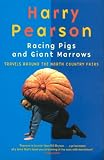 Racing pigs and giant marrows