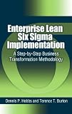 Enterprise Lean Six Sigma Implementation: A Step-by-step Business Transformation Methodology