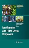 Ion Channels and Plant Stress Responses (Signaling and Communication in Plants)