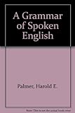 A grammar of spoken English
