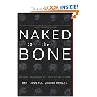 Click here to buy Naked To The Bone: Medical Imaging In The Twentieth Century by Bettyann H. Kevles.