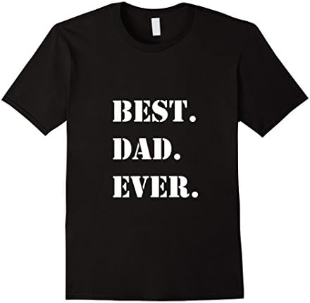 Men's Best Dad Ever Father's Day T-shirt Medium Black