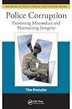 Police corruption : preventing misconduct and maintaining integrity