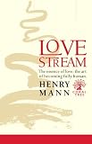 Love Stream: The essence of Love, the Art of becomming fully human