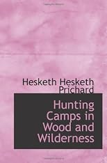 Hunting Camps in Wood and Wilderness