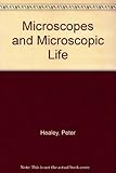 Microscopes and microscopic life