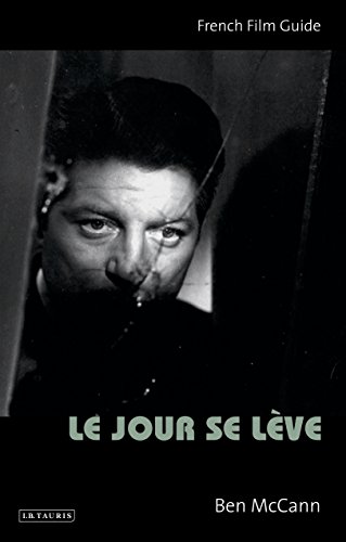 Le Jour se Lève: French Film Guide (Cine-Files: French Film Guides)