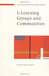 E-Learning Groups and Communities of Practice (Society for Research Into High)