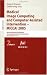 Medical Image Computing and Computer-Assisted Intervention -- MICCAI 2005: 8th International Conference, Palm Springs, CA, USA, October 26-29, 2005, Proceedings, ... Vision, Pattern Recognition, and Graphics)
