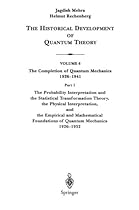 The Probability Interpretation and the Statistical Transformation Theory, the Physical Interpretation, and the Empirical and Mathematical Foundations Historical Development of Quantum Theory) The Probability Interpretation and the Statistical Transformation Theory, the Physical Interpretation, and the Empirical and Mathematical Foundations Historical Development of Quantum Theory)