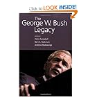 The George W. Bush Legacy by Colin Campbell; Bert A. Rockman; and Andrew Rudalevige