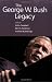 The George W. Bush Legacy