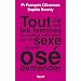Tout ce que les femmes ont toujours voulu savoir sur le sexe... et enfin os� demander