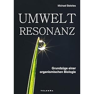Umweltresonanz: Grundzüge einer organismischen Biologie