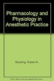 Pharmacology and physiology in anesthetic practice