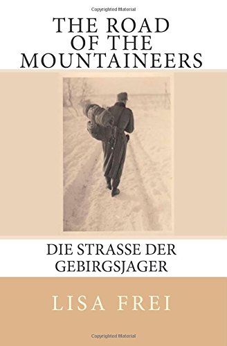 the road of the mountaineers die strasse der gebirgsjager
