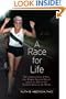 A Race for Life: A Diet and Exercise Program for Superfitness and Reversing the Aging Process
