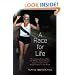 A Race for Life: A Diet and Exercise Program for Superfitness and Reversing the Aging Process