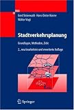 Stadtverkehrsplanung: Grundlagen, Methoden, Ziele