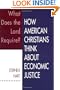 What Does the Lord Require?: How American Christians Think about Economic Justice