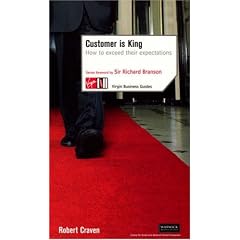 Customer Is King: How to Exceed Their Expectations (Virgin Business Guides)