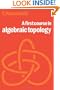 A First Course in Algebraic Topology