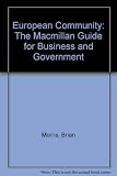 The European Community : the practical guide for business and government