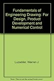 Fundamentals of engineering drawing for design, product development, and numerical control