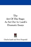 The Art of the Stage: As Set Out in Lamb s Dramatic Essays